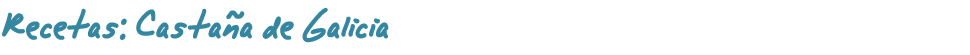 recetas castaña de galicia